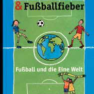 Materialtipp: Fans, Fairplay & Fußballfieber. Fußball und die Eine Welt